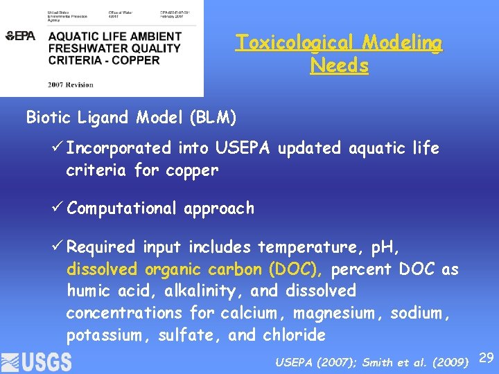 Toxicological Modeling Needs Biotic Ligand Model (BLM) Incorporated into USEPA updated aquatic life criteria