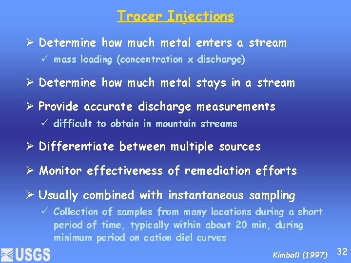 Tracer Injections Ø Determine how much metal enters a stream mass loading (concentration x