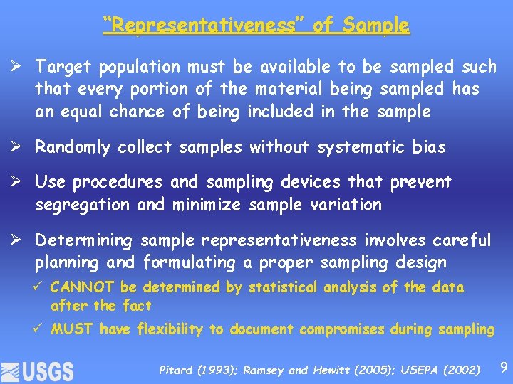 “Representativeness” of Sample Ø Target population must be available to be sampled such that