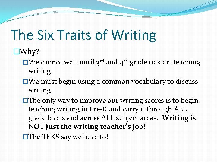 The Six Traits of Writing Presented by Lisa