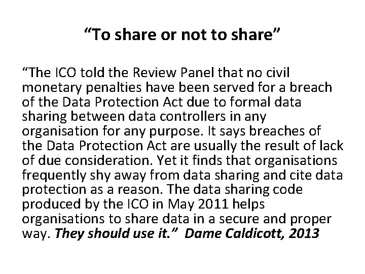 “To share or not to share” “The ICO told the Review Panel that no “To share or not to share” “The ICO told the Review Panel that no