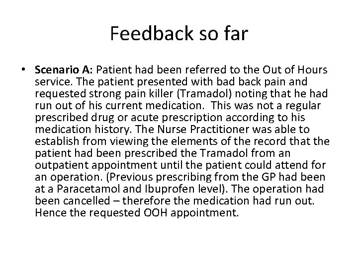Feedback so far • Scenario A: Patient had been referred to the Out of Feedback so far • Scenario A: Patient had been referred to the Out of