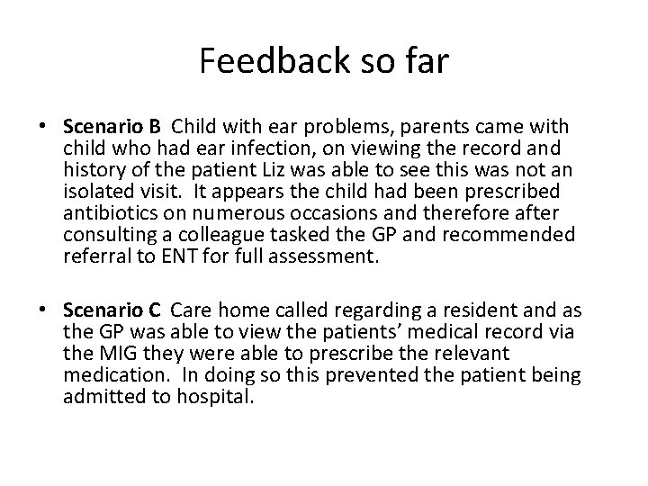 Feedback so far • Scenario B Child with ear problems, parents came with child Feedback so far • Scenario B Child with ear problems, parents came with child