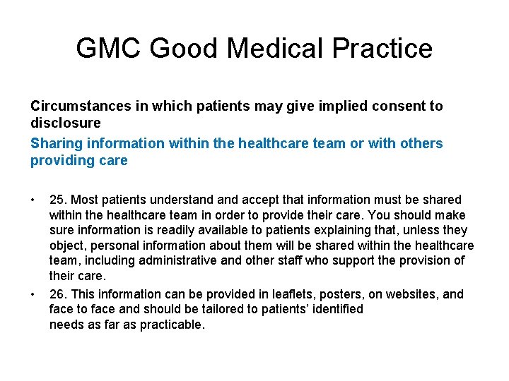 GMC Good Medical Practice Circumstances in which patients may give implied consent to disclosure GMC Good Medical Practice Circumstances in which patients may give implied consent to disclosure