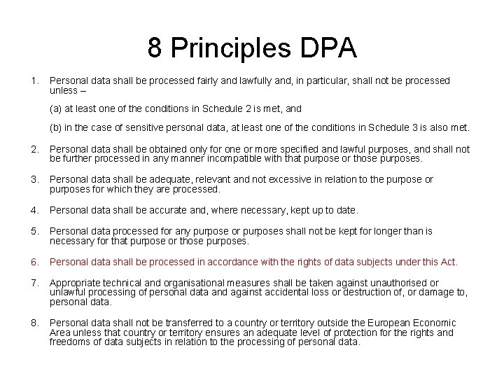 8 Principles DPA 1. Personal data shall be processed fairly and lawfully and, in 8 Principles DPA 1. Personal data shall be processed fairly and lawfully and, in