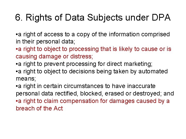 6. Rights of Data Subjects under DPA • a right of access to a 6. Rights of Data Subjects under DPA • a right of access to a