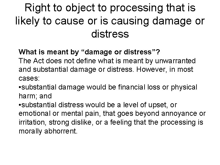 Right to object to processing that is likely to cause or is causing damage Right to object to processing that is likely to cause or is causing damage