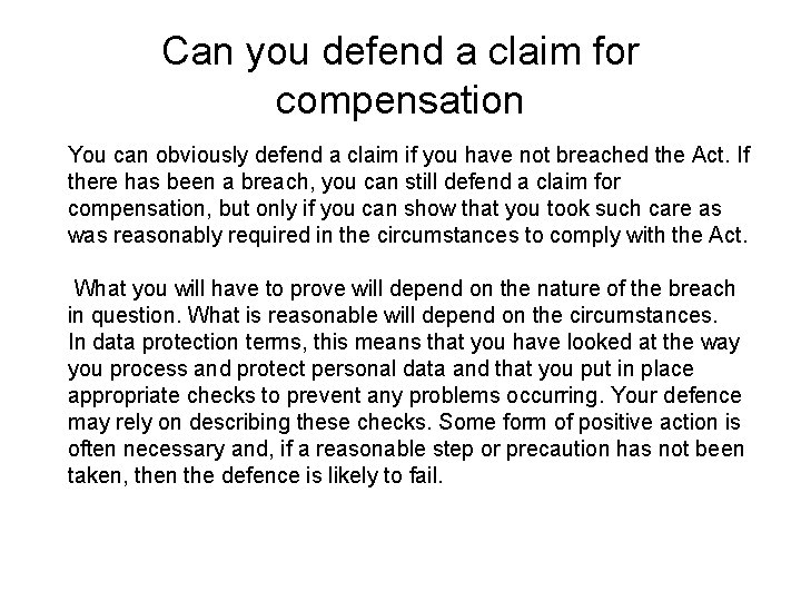 Can you defend a claim for compensation You can obviously defend a claim if Can you defend a claim for compensation You can obviously defend a claim if