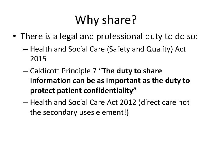 Why share? • There is a legal and professional duty to do so: – Why share? • There is a legal and professional duty to do so: –