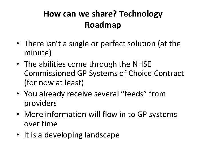 How can we share? Technology Roadmap • There isn’t a single or perfect solution How can we share? Technology Roadmap • There isn’t a single or perfect solution