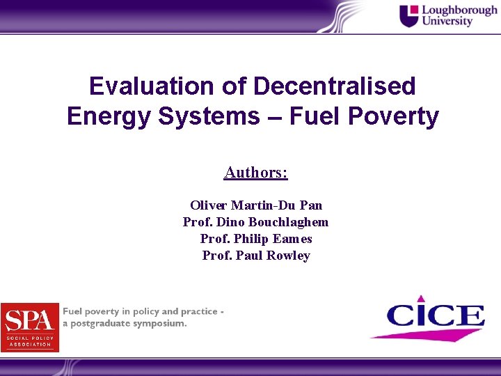 Evaluation of Decentralised Energy Systems – Fuel Poverty Authors: Oliver Martin-Du Pan Prof. Dino