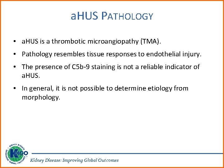 a. HUS PATHOLOGY • a. HUS is a thrombotic microangiopathy (TMA). • Pathology resembles