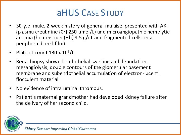 a. HUS CASE STUDY • 30 -y. o. male, 2 -week history of general