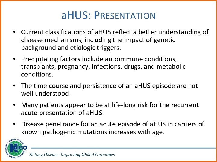 a. HUS: PRESENTATION • Current classifications of a. HUS reflect a better understanding of