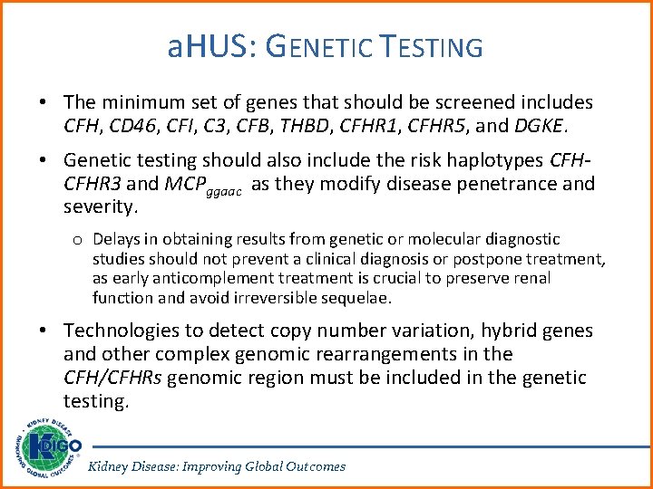 a. HUS: GENETIC TESTING • The minimum set of genes that should be screened