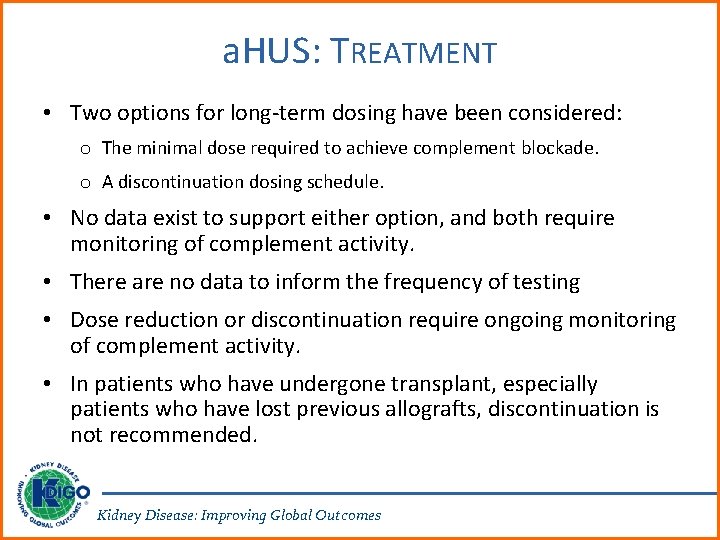 a. HUS: TREATMENT • Two options for long-term dosing have been considered: o The