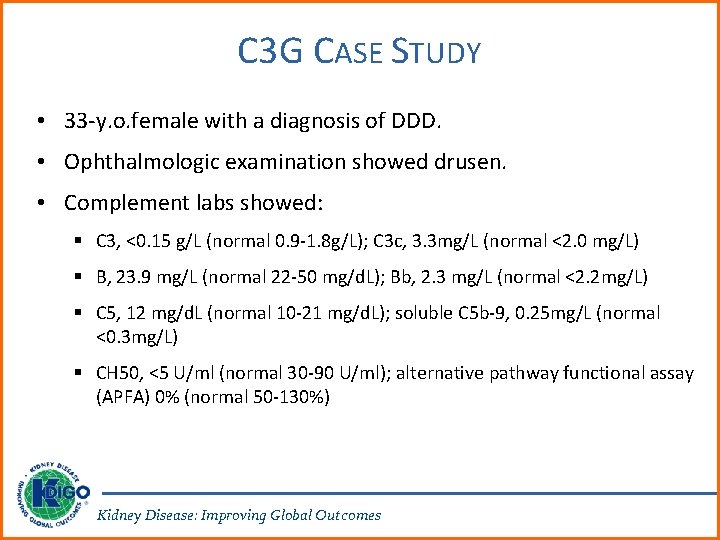 C 3 G CASE STUDY • 33 -y. o. female with a diagnosis of