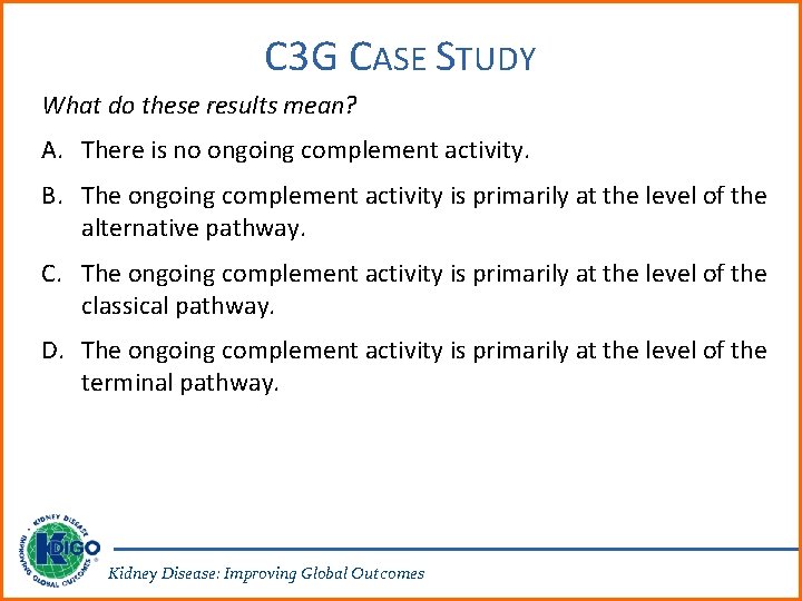 C 3 G CASE STUDY What do these results mean? A. There is no