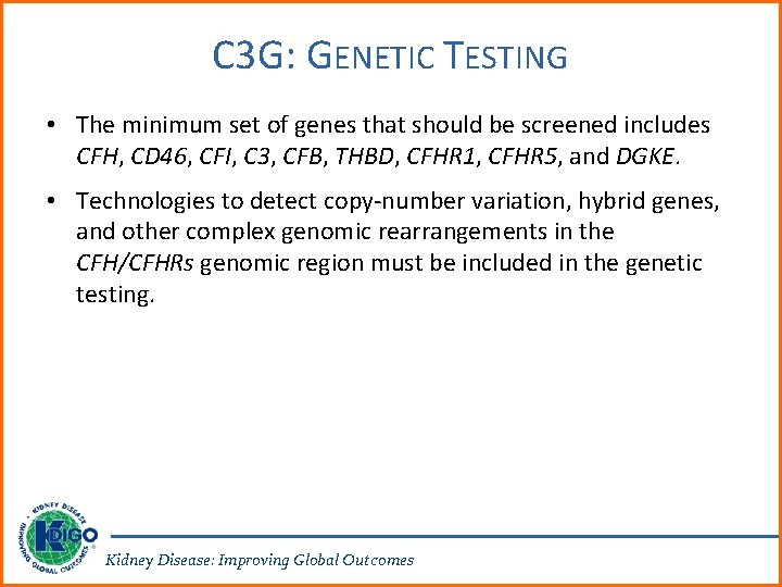 C 3 G: GENETIC TESTING • The minimum set of genes that should be