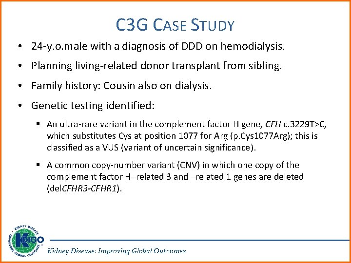 C 3 G CASE STUDY • 24 -y. o. male with a diagnosis of