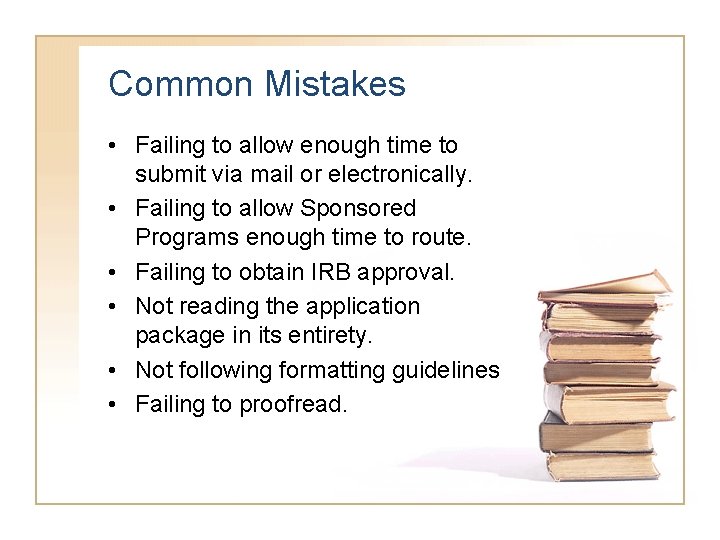 Common Mistakes • Failing to allow enough time to submit via mail or electronically.