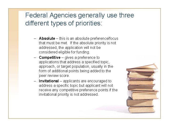 Federal Agencies generally use three different types of priorities: – Absolute – this is