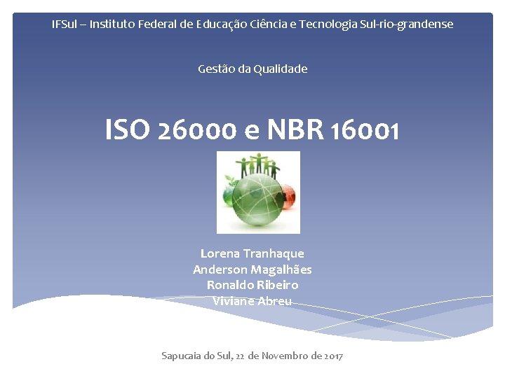 IFSul – Instituto Federal de Educação Ciência e Tecnologia Sul-rio-grandense Gestão da Qualidade ISO