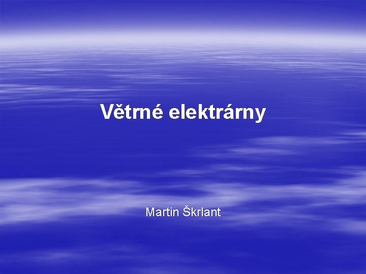 Větrné elektrárny Martin Škrlant 