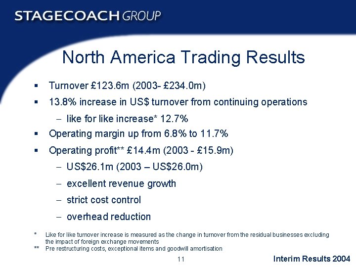 North America Trading Results § Turnover £ 123. 6 m (2003 - £ 234.