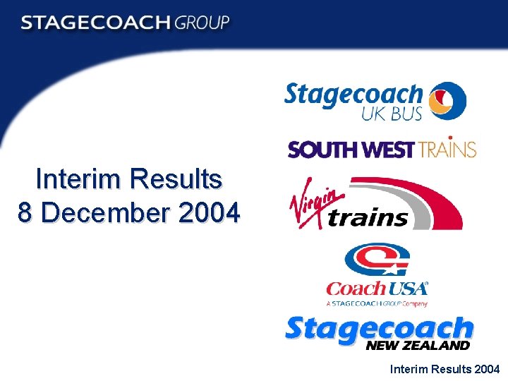 Interim Results 8 December 2004 Interim Results 2004 