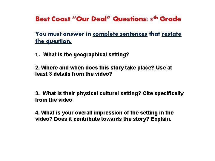 Best Coast “Our Deal” Questions: 8 th Grade You must answer in complete sentences