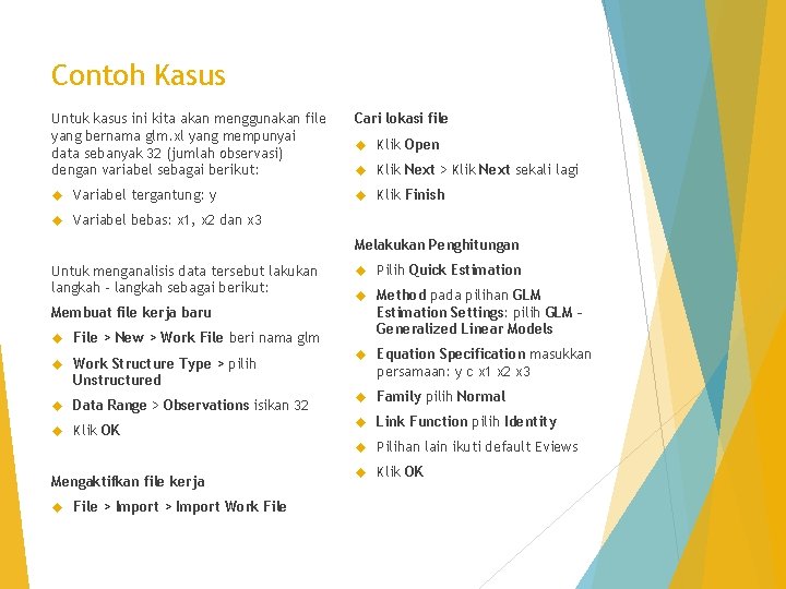 Contoh Kasus Untuk kasus ini kita akan menggunakan file yang bernama glm. xl yang