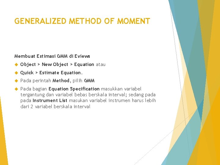 GENERALIZED METHOD OF MOMENT Membuat Estimasi GMM di Eviews Object > New Object >