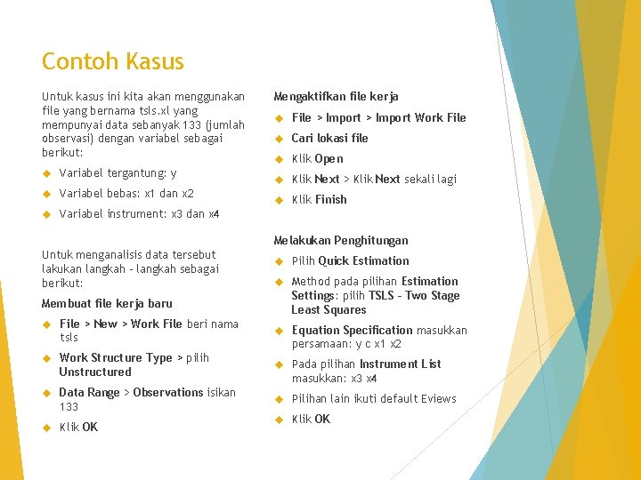 Contoh Kasus Untuk kasus ini kita akan menggunakan file yang bernama tsls. xl yang