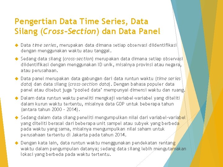 Pengertian Data Time Series, Data Silang (Cross-Section) dan Data Panel Data time series, merupakan