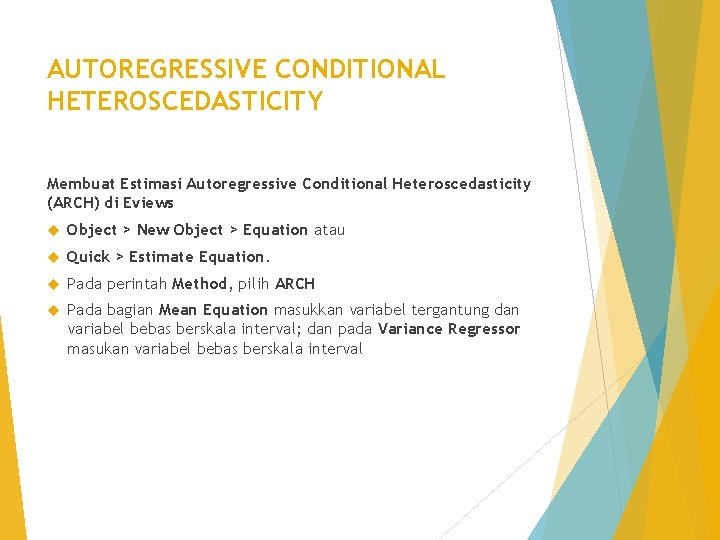 AUTOREGRESSIVE CONDITIONAL HETEROSCEDASTICITY Membuat Estimasi Autoregressive Conditional Heteroscedasticity (ARCH) di Eviews Object > New