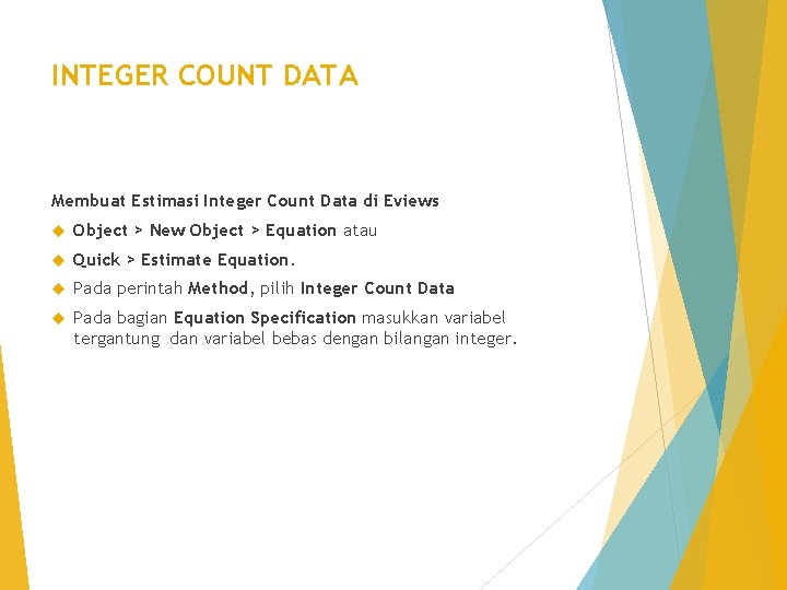 INTEGER COUNT DATA Membuat Estimasi Integer Count Data di Eviews Object > New Object