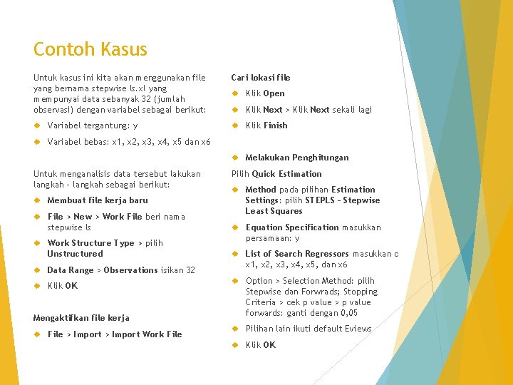 Contoh Kasus Untuk kasus ini kita akan menggunakan file yang bernama stepwise ls. xl