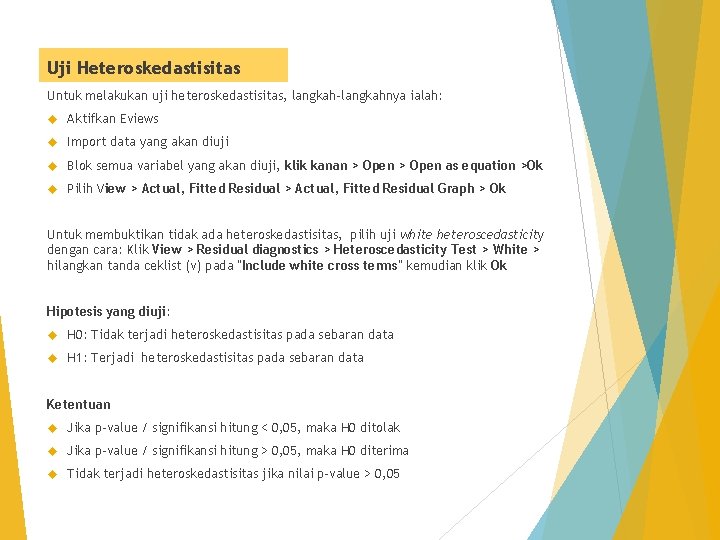 Uji Heteroskedastisitas Untuk melakukan uji heteroskedastisitas, langkah-langkahnya ialah: Aktifkan Eviews Import data yang akan