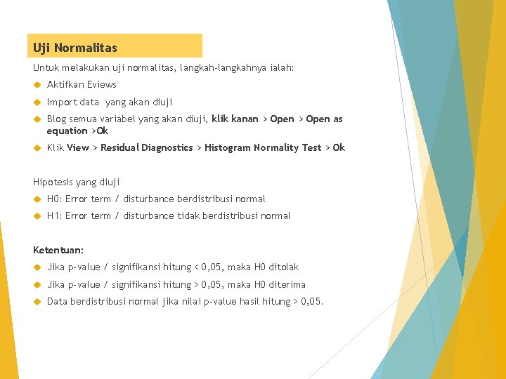 Uji Normalitas Untuk melakukan uji normalitas, langkah-langkahnya ialah: Aktifkan Eviews Import data yang akan