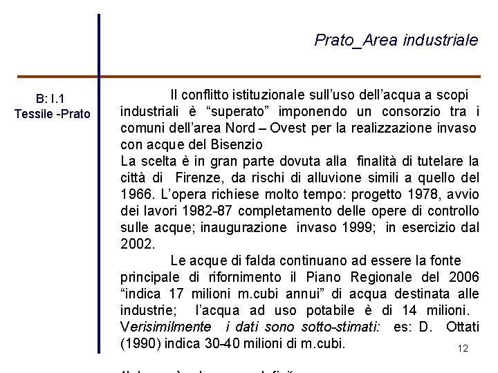 Prato_Area industriale B: I. 1 Tessile -Prato Il conflitto istituzionale sull’uso dell’acqua a scopi