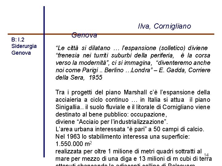  Ilva, Cornigliano B: I. 2 Siderurgia Genova “Le città si dilatano … l’espansione