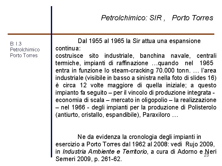 Petrolchimico: SIR , Porto Torres B: I. 3 Petrolchimico Porto Torres Dal 1955 al