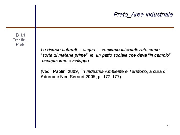 Prato_Area industriale B: I. 1 Tessile – Prato Le risorse naturali – acqua -