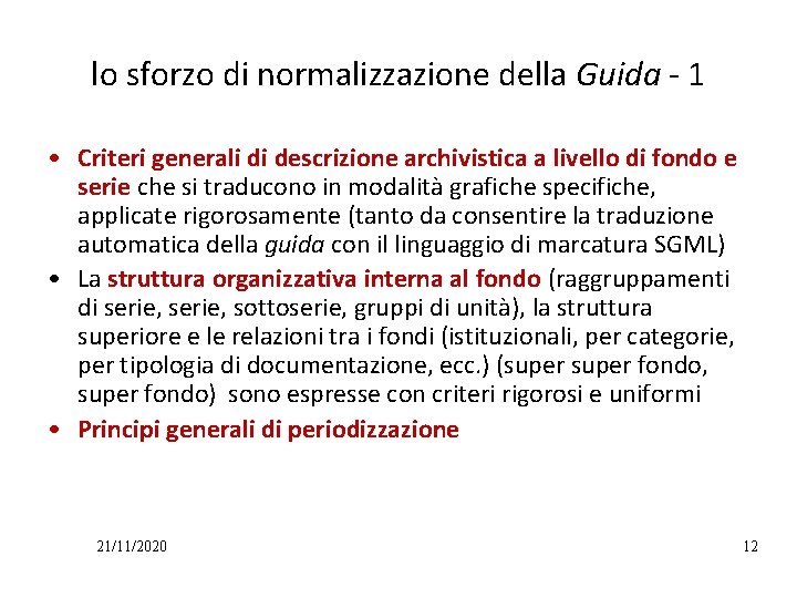 lo sforzo di normalizzazione della Guida - 1 • Criteri generali di descrizione archivistica