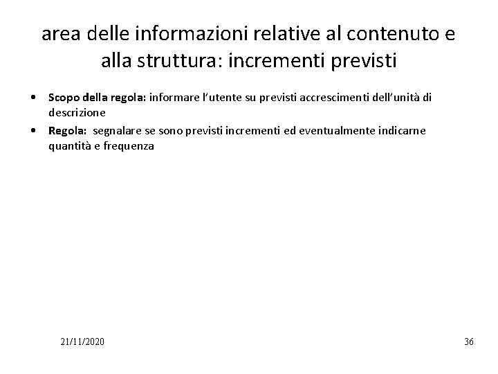 area delle informazioni relative al contenuto e alla struttura: incrementi previsti • Scopo della