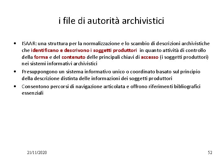 i file di autorità archivistici • ISAAR: una struttura per la normalizzazione e lo