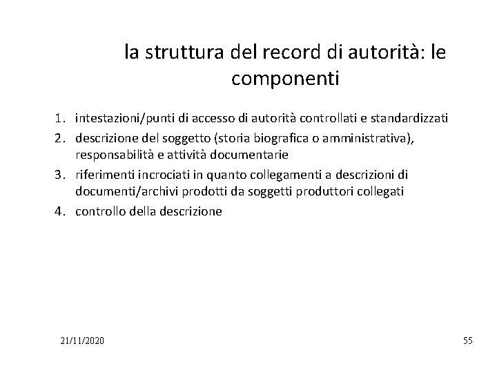 la struttura del record di autorità: le componenti 1. intestazioni/punti di accesso di autorità
