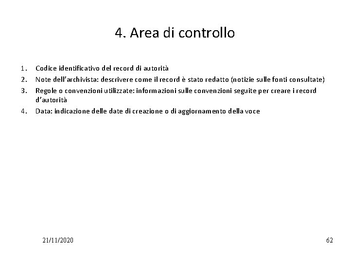 4. Area di controllo 1. 2. 3. 4. Codice identificativo del record di autorità