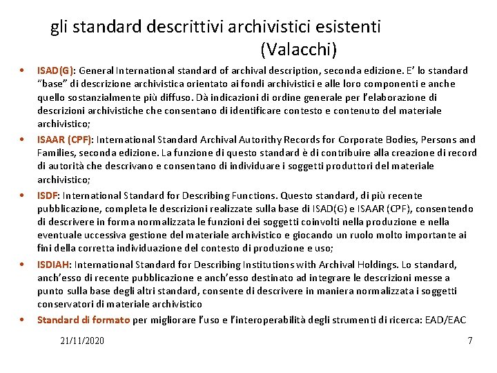 gli standard descrittivi archivistici esistenti (Valacchi) • • • ISAD(G): General International standard of